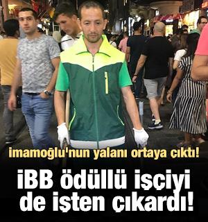 İBB &ouml;d&uuml;ll&uuml; iş&ccedil;iyi de işten &ccedil;ıkardı!
